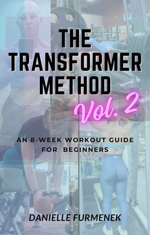 The Transformer Method Vol. 2: An 8 Week Workout & Nutrition Plan