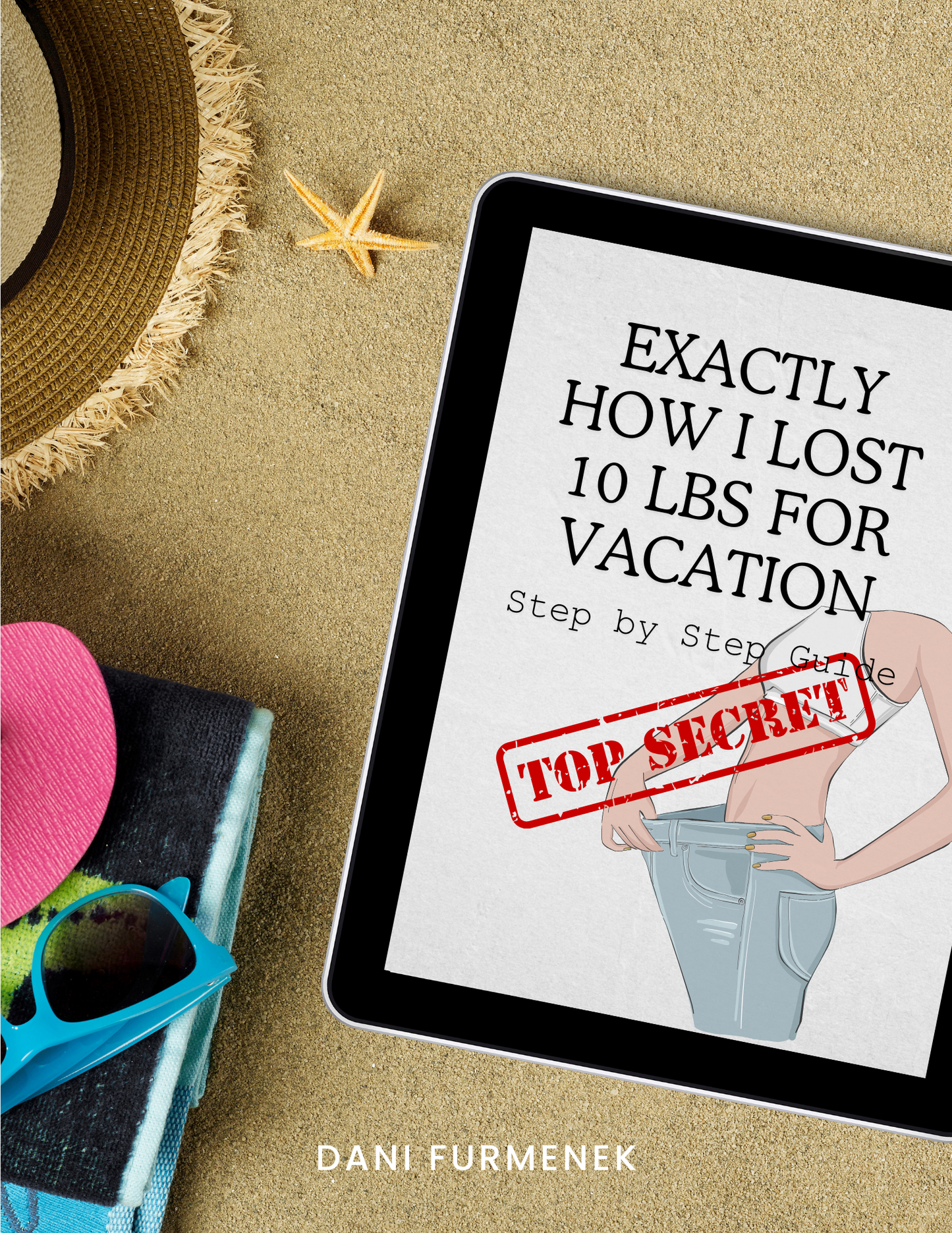 Exactly How I Lost 10 Pounds For Vacation